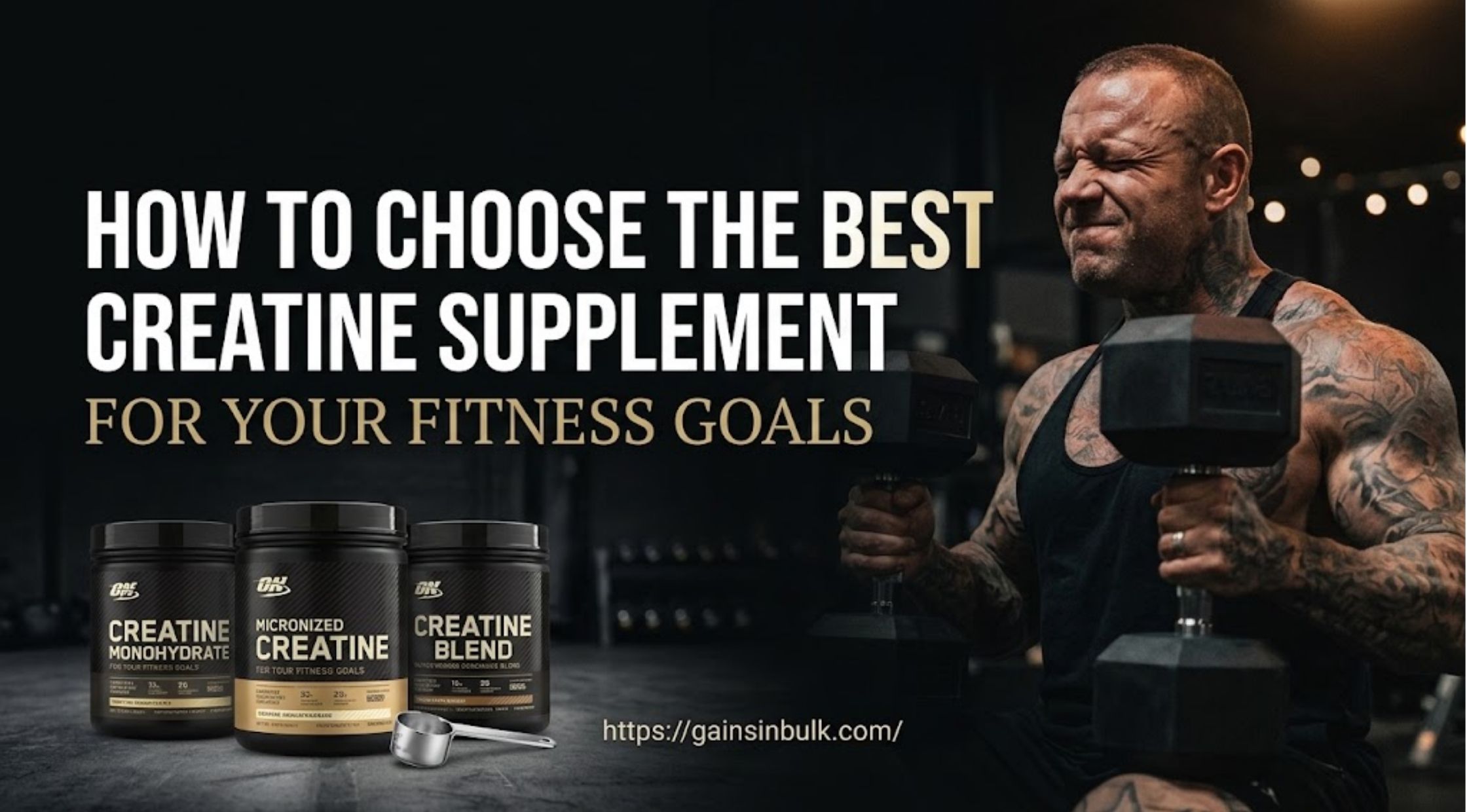 How to Choose the Best Creatine Supplement for Your Fitness Goals