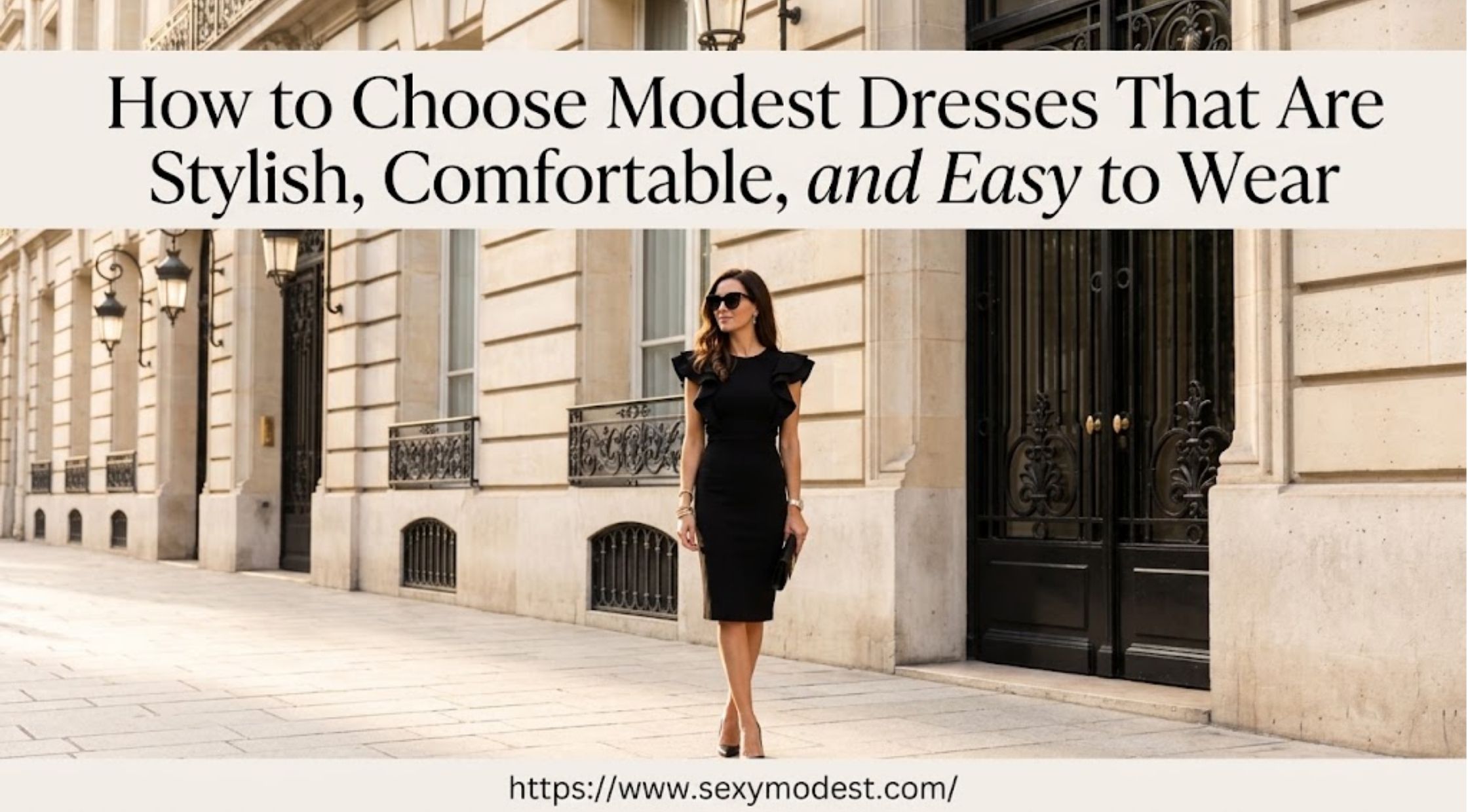 How to Choose Modest Dresses That Are Stylish, Comfortable, and Easy to Wear